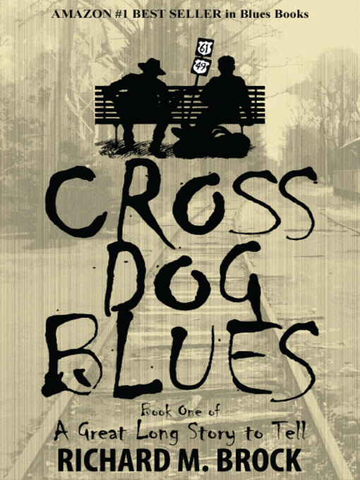 Title details for CROSS DOG BLUES by Richard M. Brock - Available